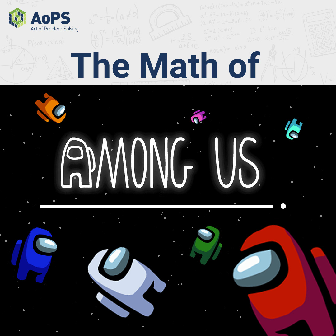 The Math of Among Us  Art of Problem Solving